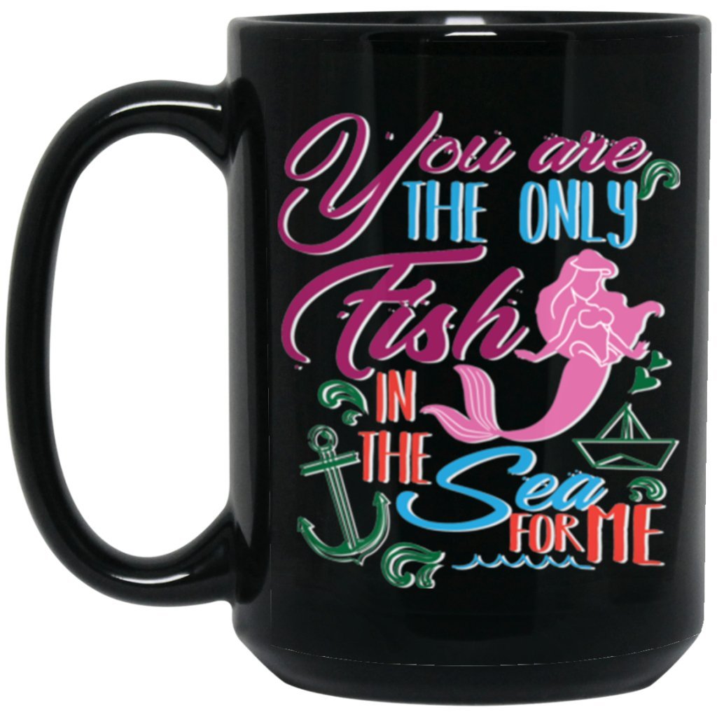 "You Are Only Fish In Sea For Me" Coffee Mug (Mermaid Print) - Uniquethoughtful