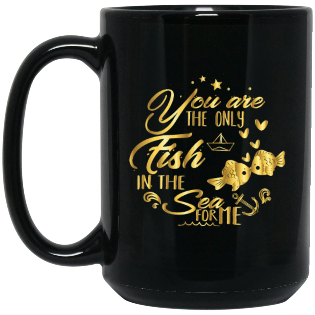 "You Are The Only Fish In The Sea For Me" Coffee Mug - UniqueThoughtful