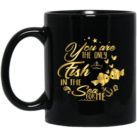 "You Are The Only Fish In The Sea For Me" Coffee Mug - UniqueThoughtful