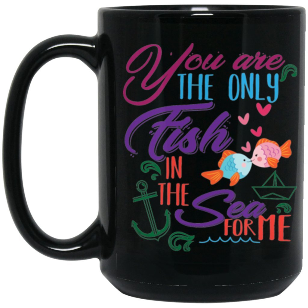 "You Are The Only Fish In The Sea For Me" Coffee Mug - Uniquethoughtful