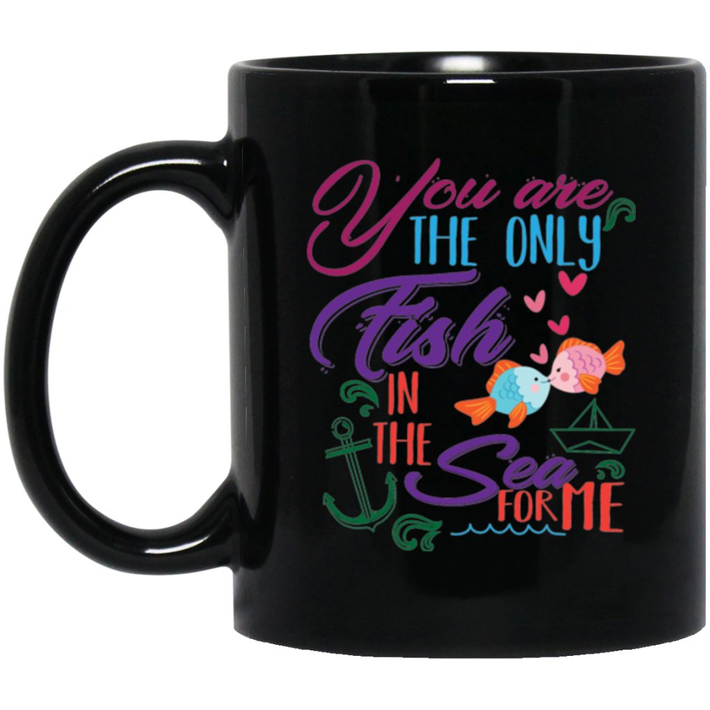 "You Are The Only Fish In The Sea For Me" Coffee Mug - UniqueThoughtful