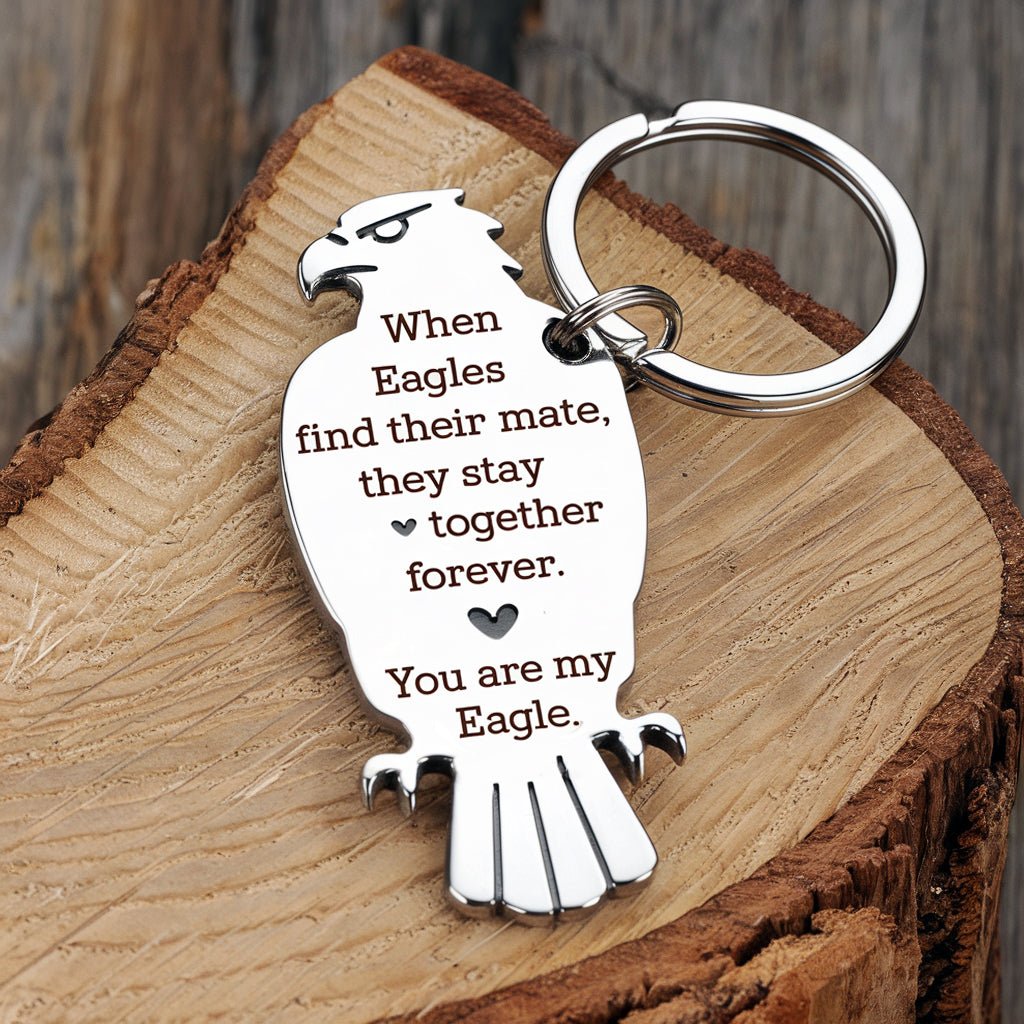 You're My Eagle Keychain - Valentine's Gift - UniqueThoughtful