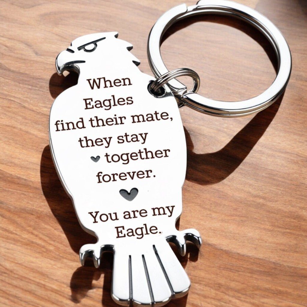 You're My Eagle Keychain - Valentine's Gift - UniqueThoughtful