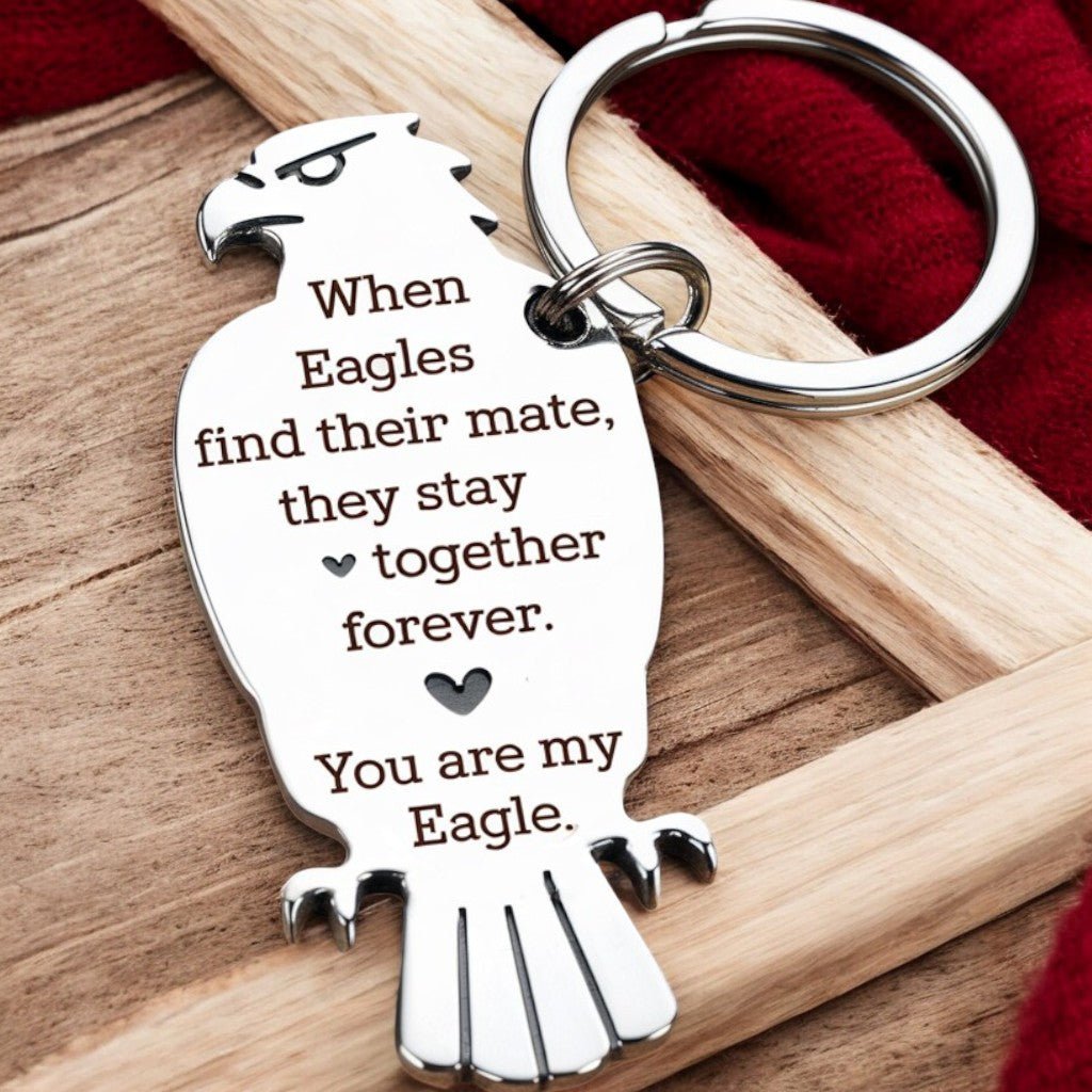 You're My Eagle Keychain - Valentine's Gift - UniqueThoughtful