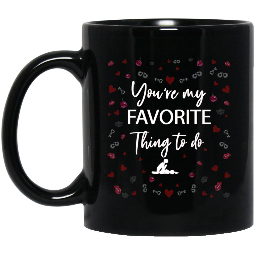 You're My Favorite Thing To Do Black Couple Coffee Mug__CC - UniqueThoughtful