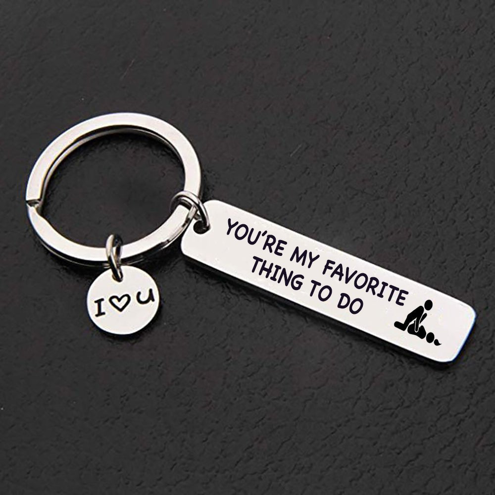 You're my favorite thing to do - Funny Keychain - Uniquethoughtful