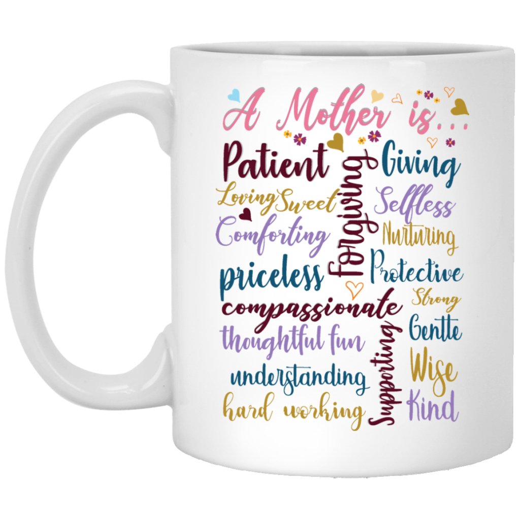 "A Mother Is Patient, Loving, Sweet, Comforting..........." Perfect Gift for Mother's Day - UniqueThoughtful