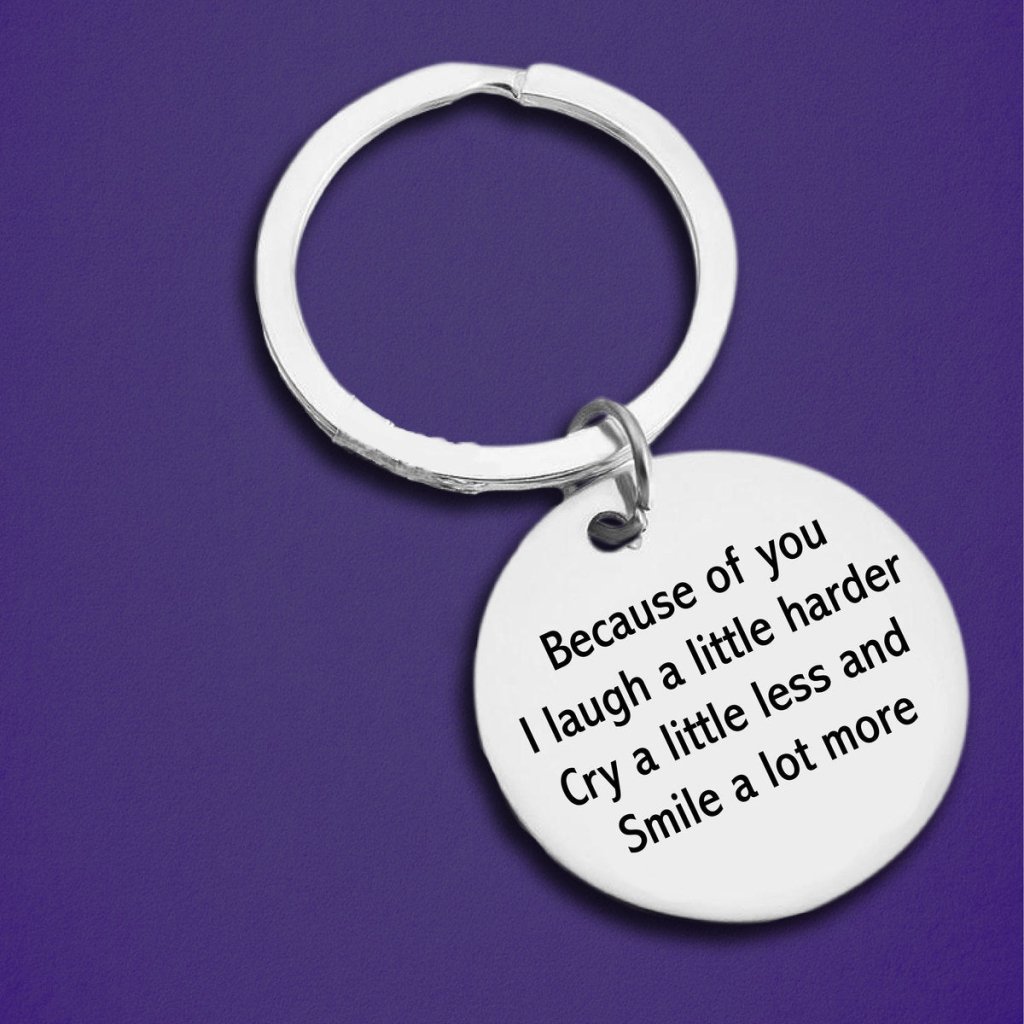 Because Of You I Laugh a Little Harder Keychain - UniqueThoughtful
