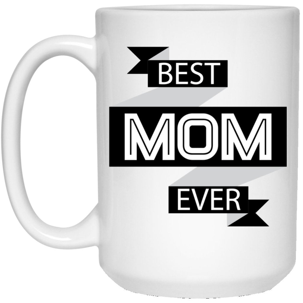 "Best Mom Ever" Coffee Mug - UniqueThoughtful