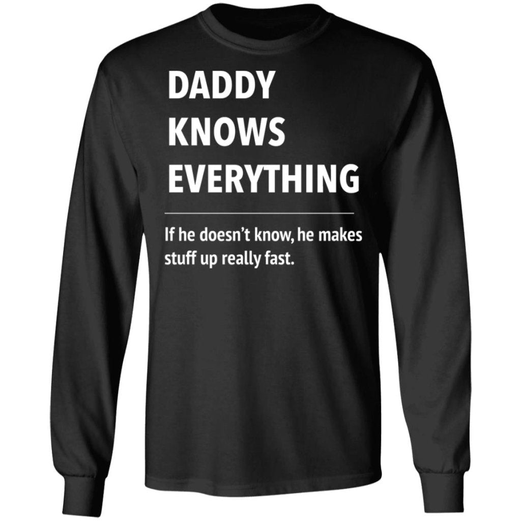 Daddy Knows Everything - T Shirt & Hoodie - UniqueThoughtful