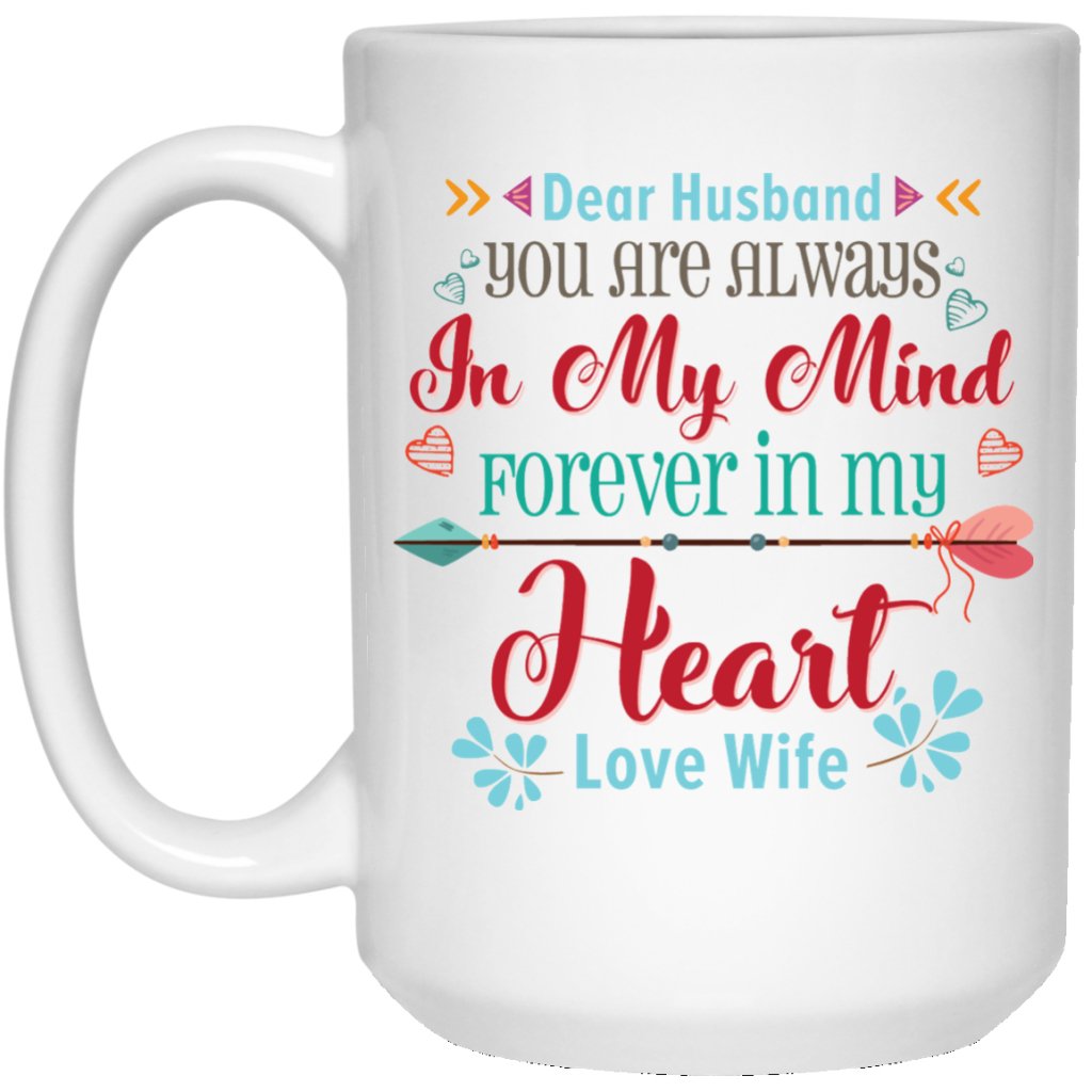 'Dear husband you are always in my mind....' Coffee mug - UniqueThoughtful