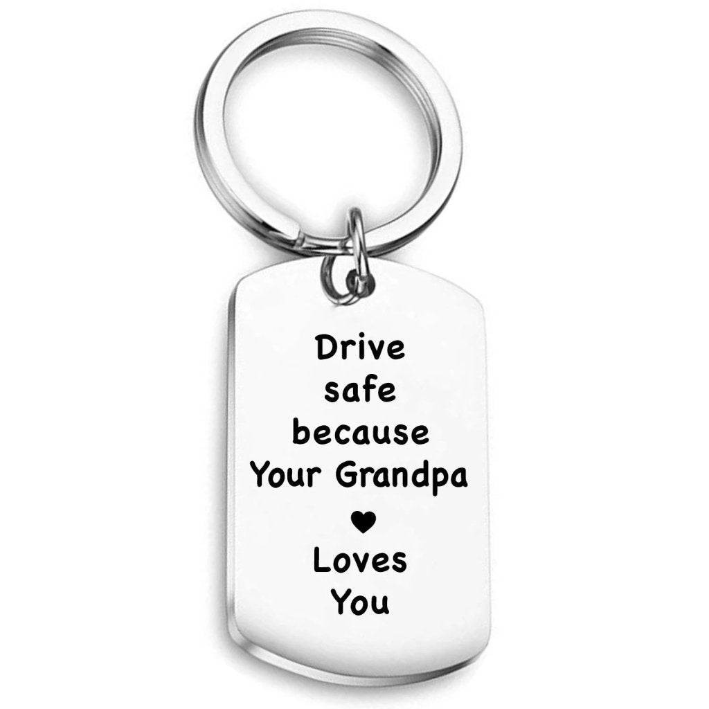 Drive Safe because your Grandpa loves you - UniqueThoughtful