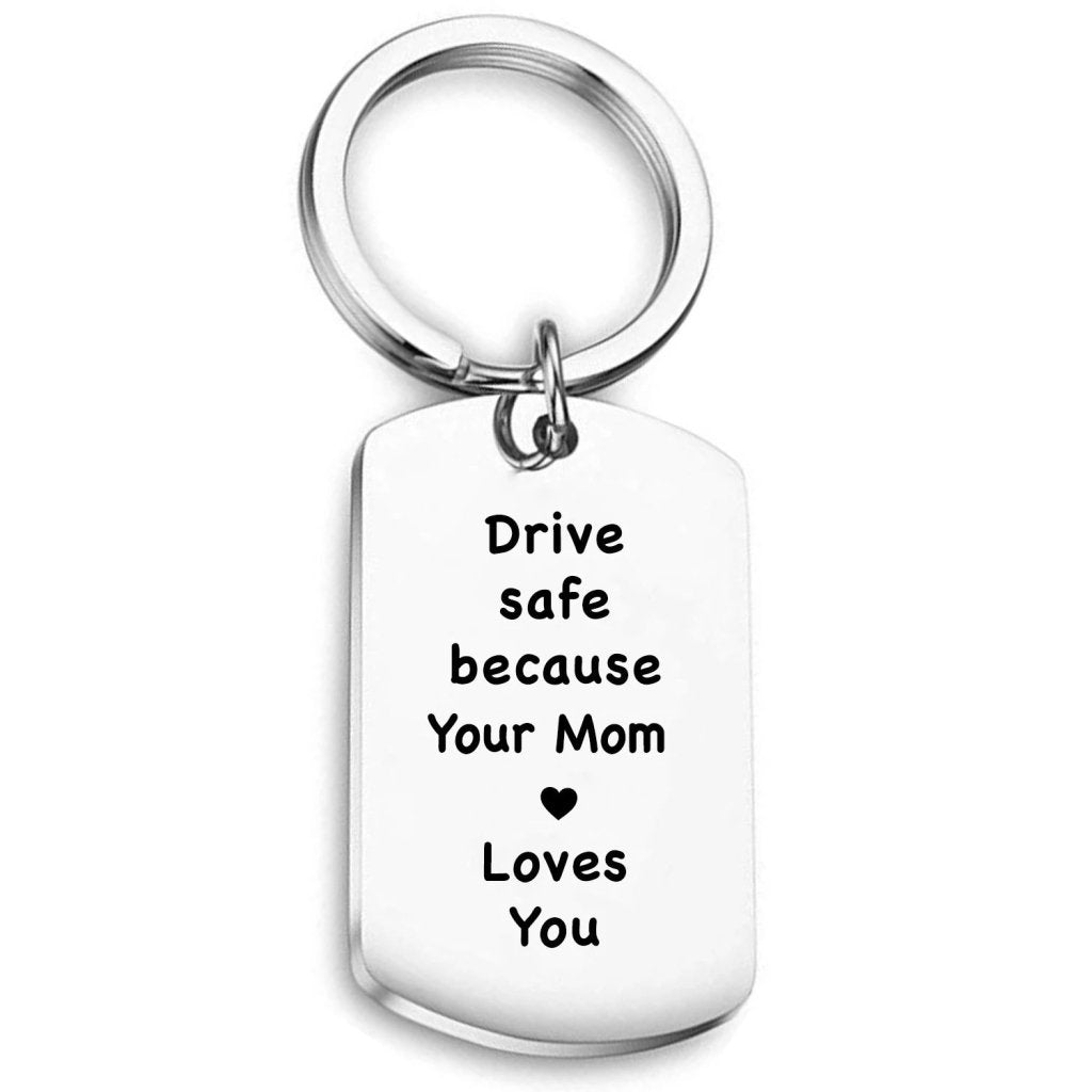 Drive Safe because your Mom loves you - UniqueThoughtful