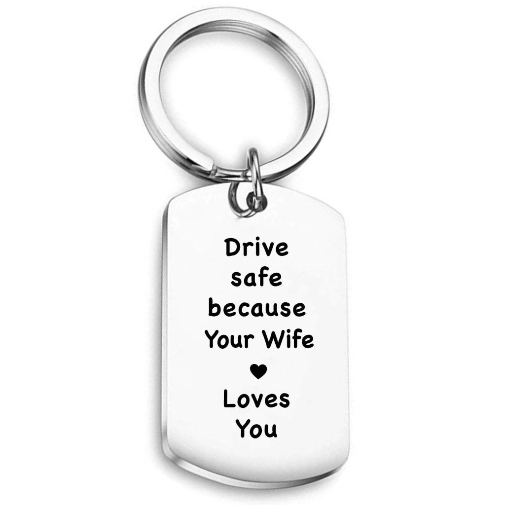 Drive Safe keychain for Husband - UniqueThoughtful