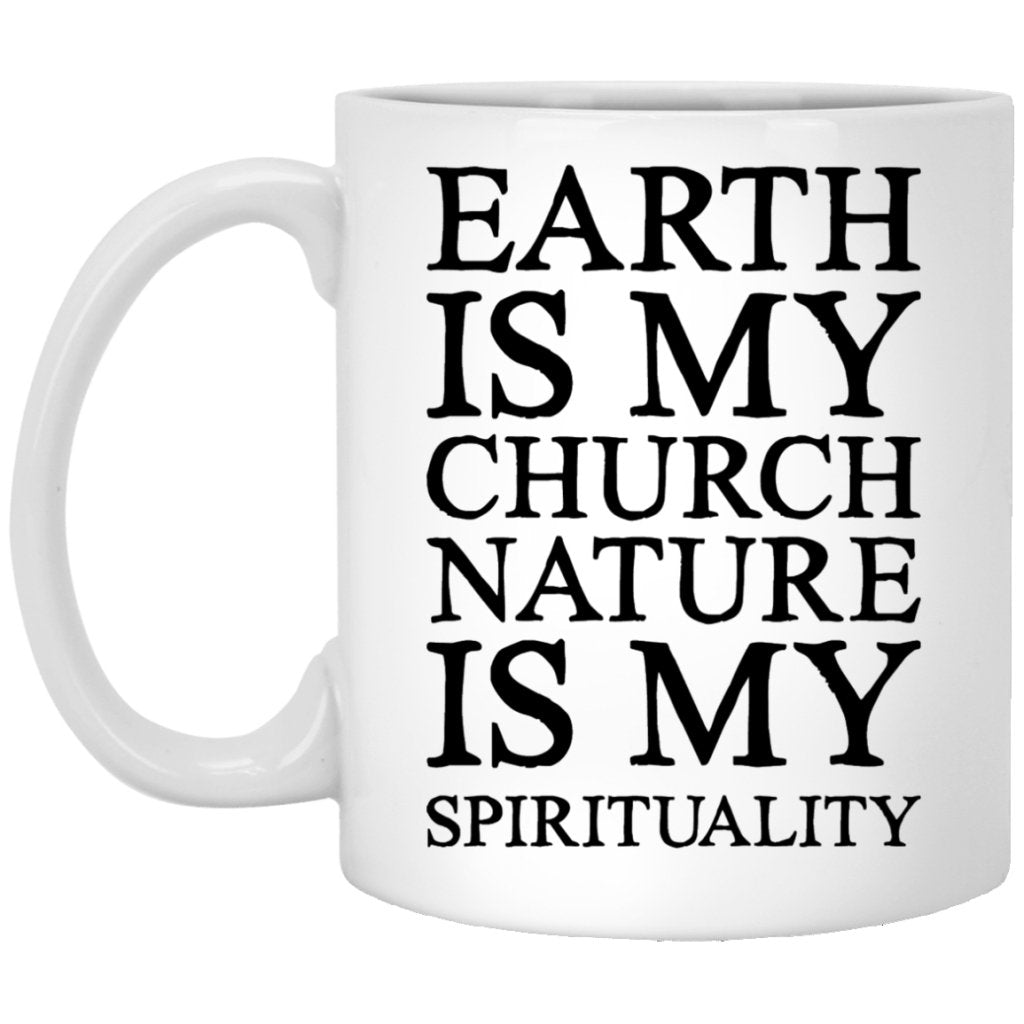 "Earth Is My Chruch" Coffee Mug - UniqueThoughtful
