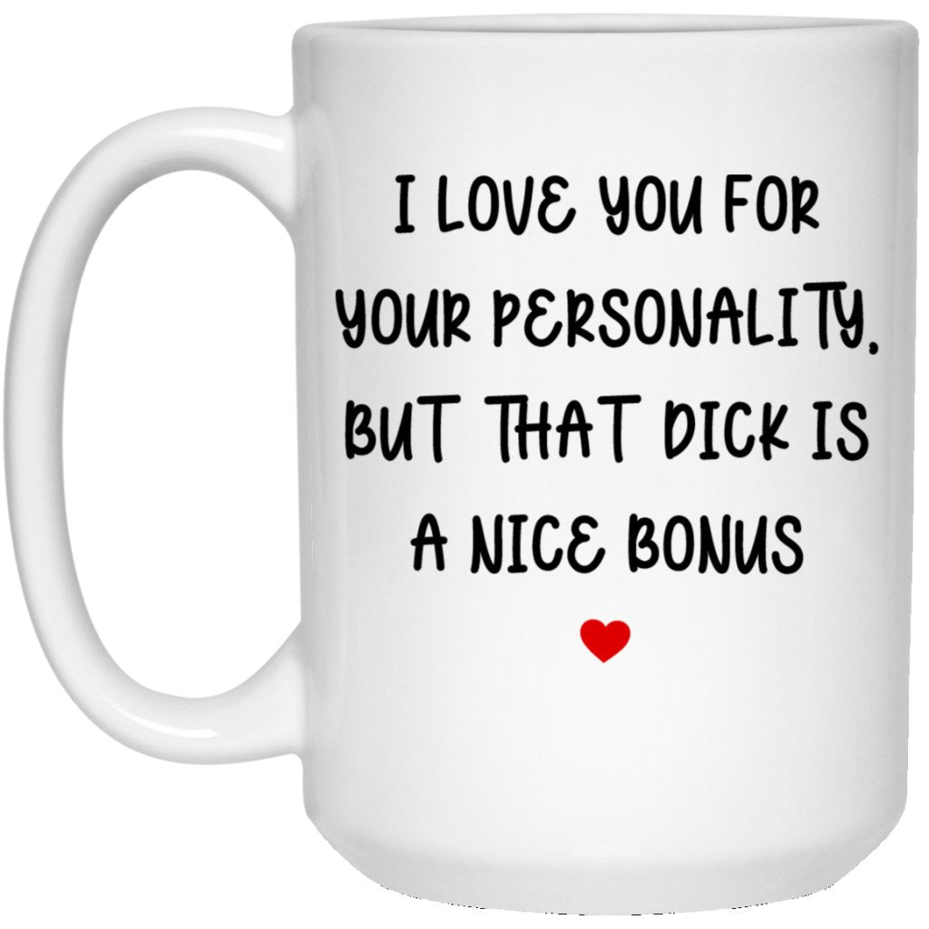 Funny Valentine's Day Gift For Him- Coffee Mug - UniqueThoughtful