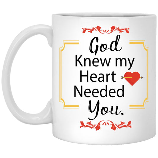 "God Knew My Heart Needed You" Coffee Mug for Couple - UniqueThoughtful