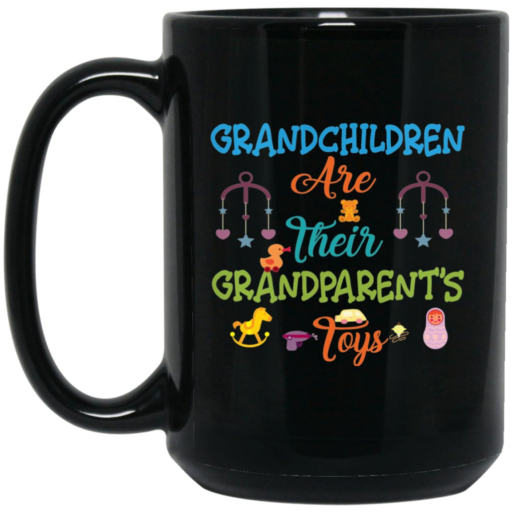 "Grandchildren Are Their Grandparent's Toys" Coffee Mug - UniqueThoughtful