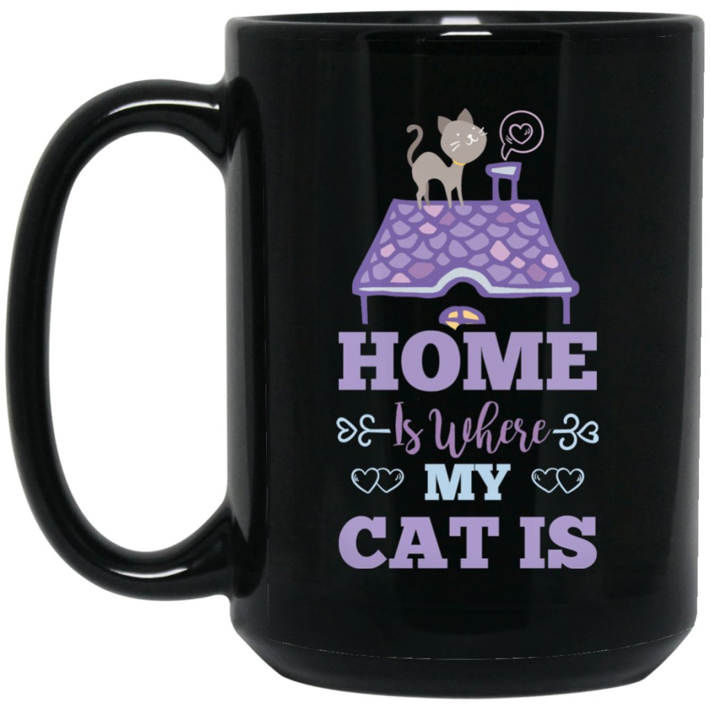 "Home Is Where My Cat Is" Coffee Mug - UniqueThoughtful