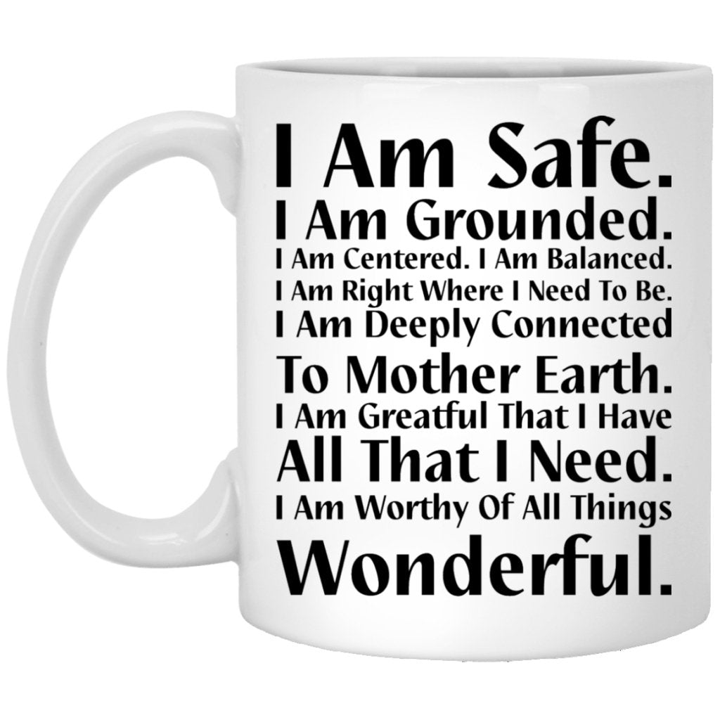 "I Am Safe" Coffee Mug - UniqueThoughtful