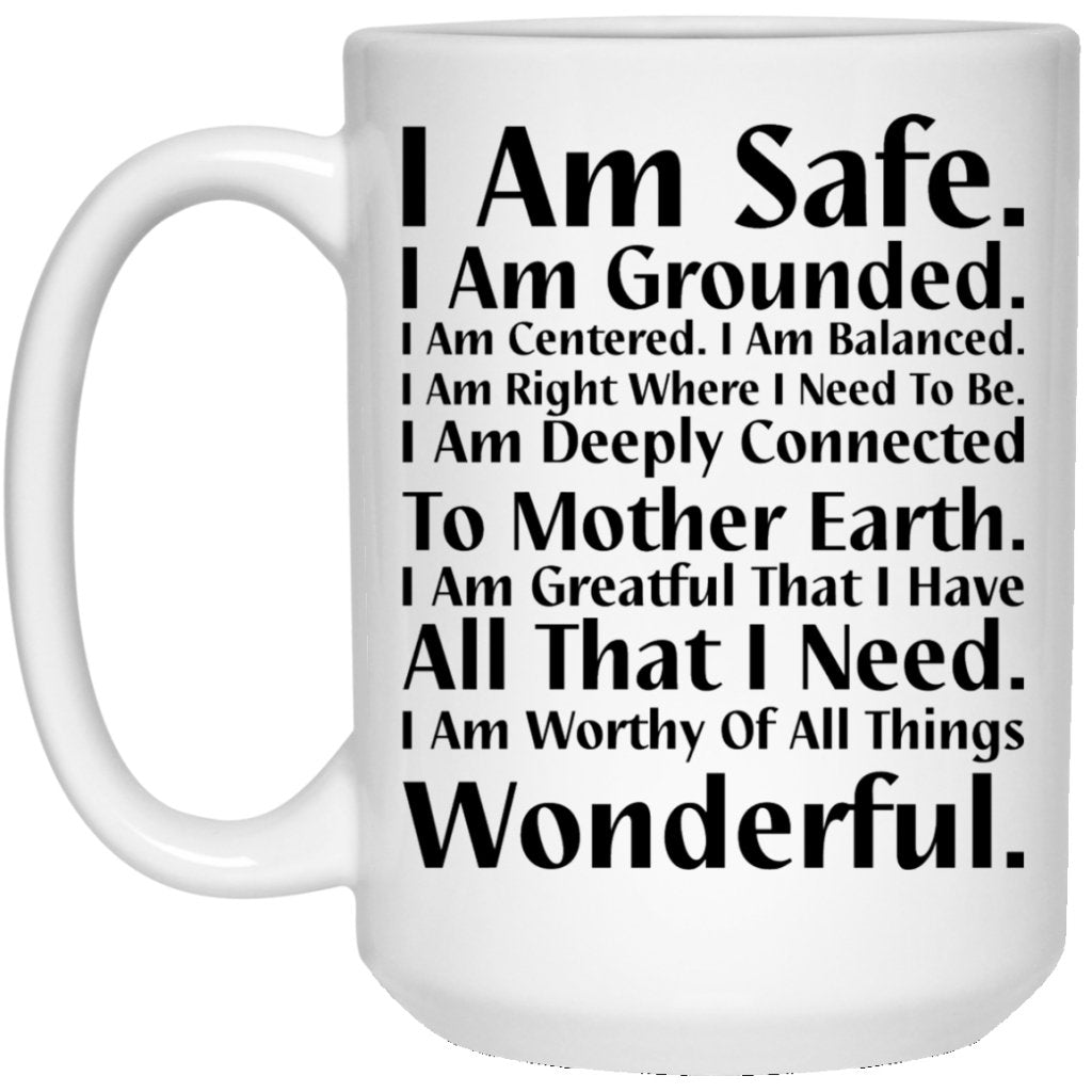 "I Am Safe" Coffee Mug - UniqueThoughtful