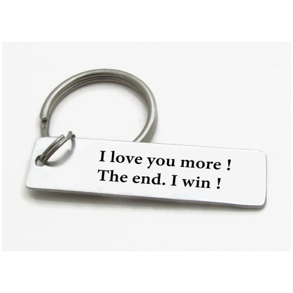 I Love You More Keychain. The End. I Win Keychain - UniqueThoughtful