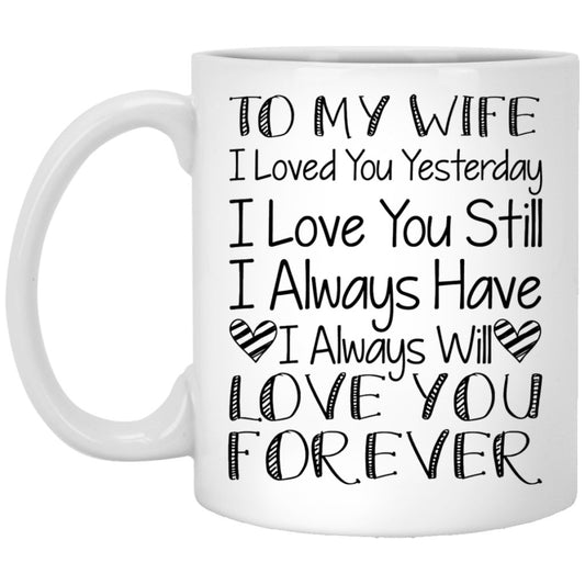 "I Love You Yesterday, I Love You Still" Coffee Mug - UniqueThoughtful