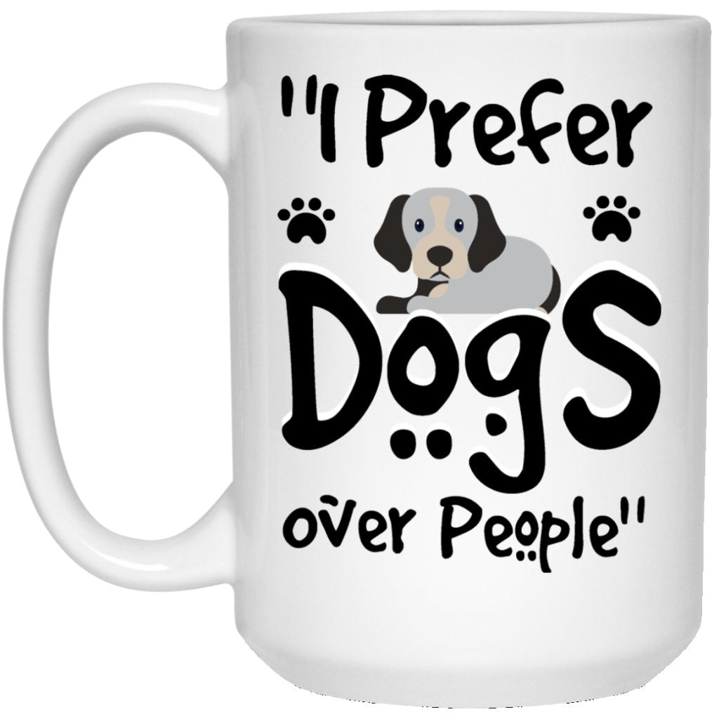 "I Prefer Dogs Over People" Coffee Mug - UniqueThoughtful