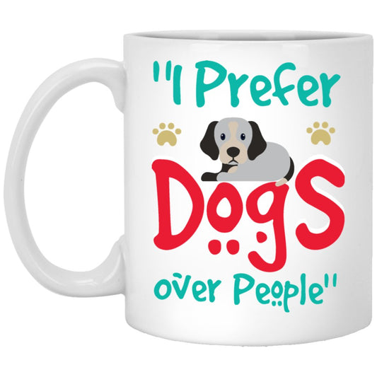 "I Prefer Dogs Over People" Coffee Mug (White with Color Print) - UniqueThoughtful