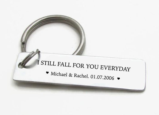 'I still fall for you everyday' keychain - UniqueThoughtful