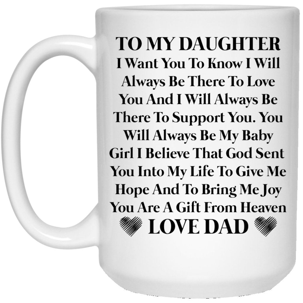 "I Want You To Know That I Will Always Be There" Coffee Mug for Daughter - UniqueThoughtful