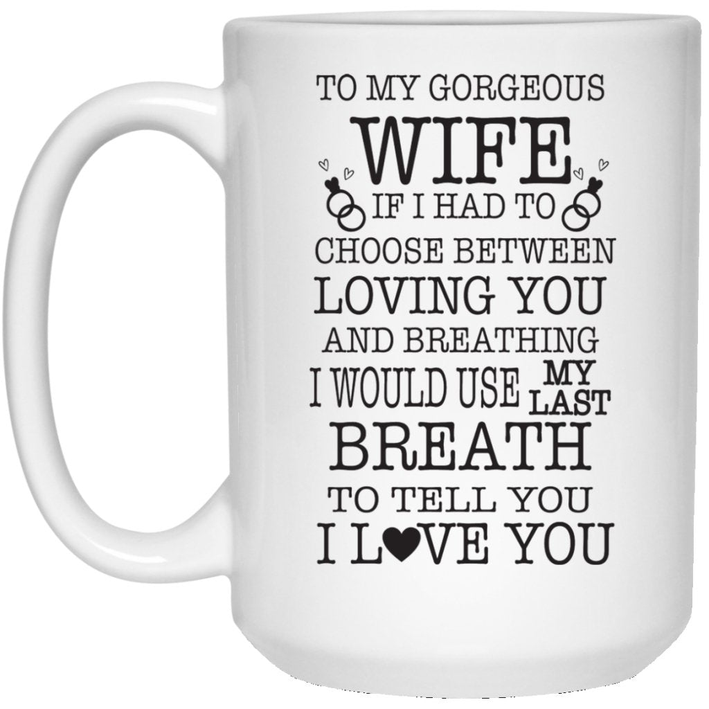 "If I Had To Choose Between Loving You" Coffee Mug - UniqueThoughtful