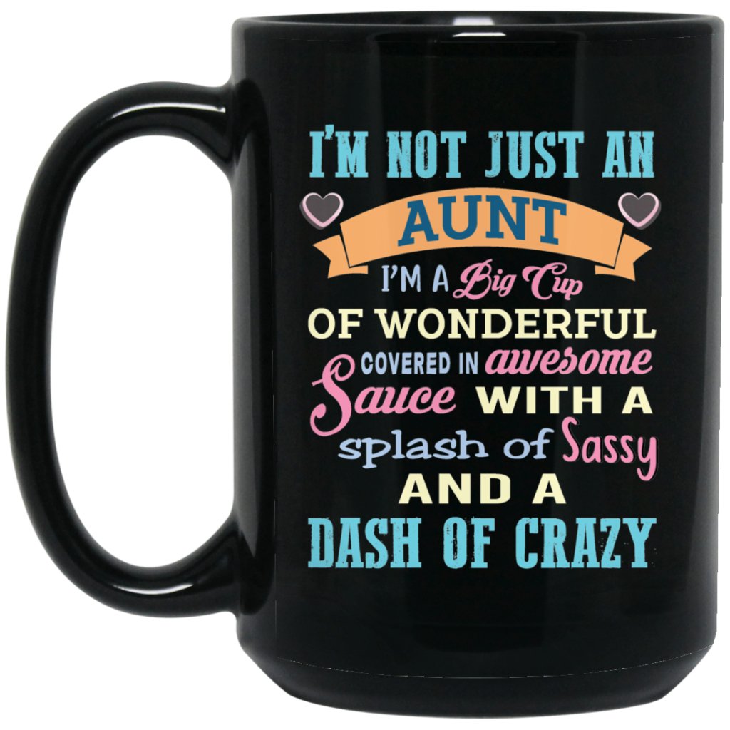 "I'm not just an aunt I'm a big cup of wonderful........" Coffee Mug (black) - UniqueThoughtful