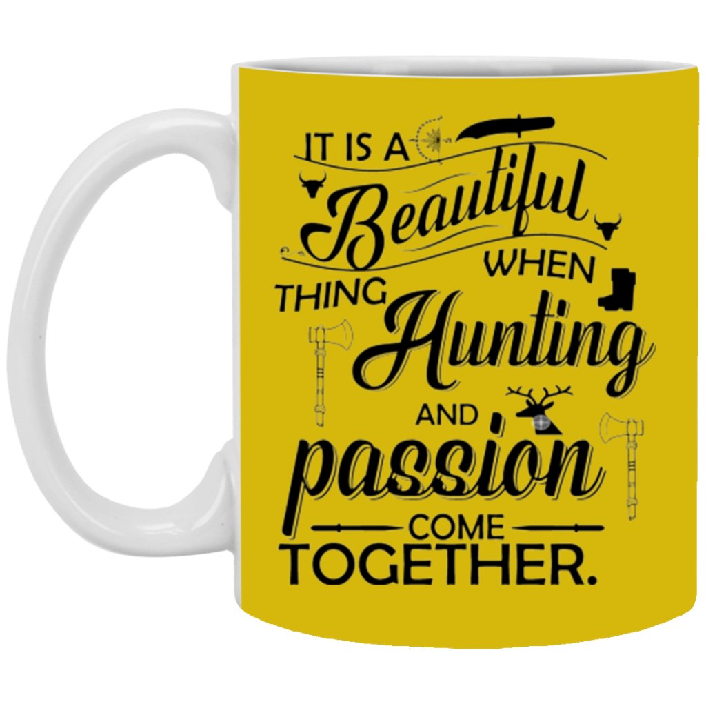 "It Is A Beautiful Thing When Hunting And Passion Come Together" Coffee Mug - UniqueThoughtful