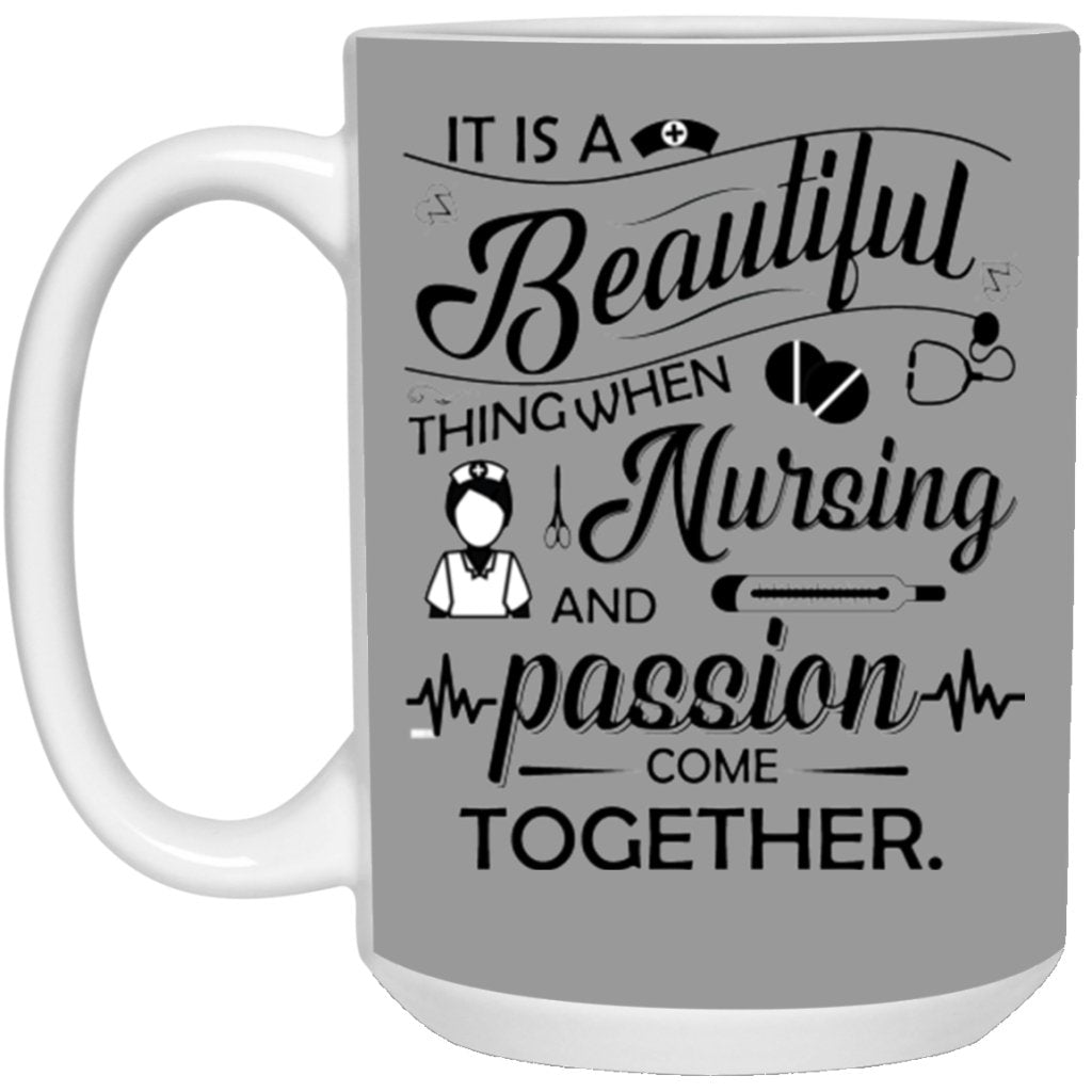 "It Is A Beautiful Thing When Nursing And Passion Come Together" Coffee Mug (Variant I) - UniqueThoughtful