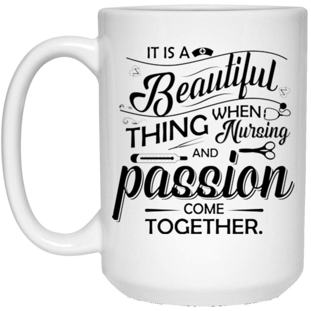 "It Is A Beautiful Thing When Nursing And Passion Come Together" Coffee Mug (Variant II) - UniqueThoughtful