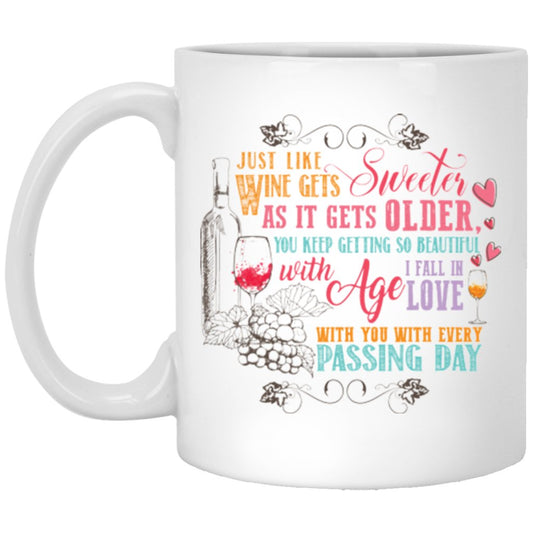 "Just like wine gets sweeter as it gets older....." Coffee mug - UniqueThoughtful