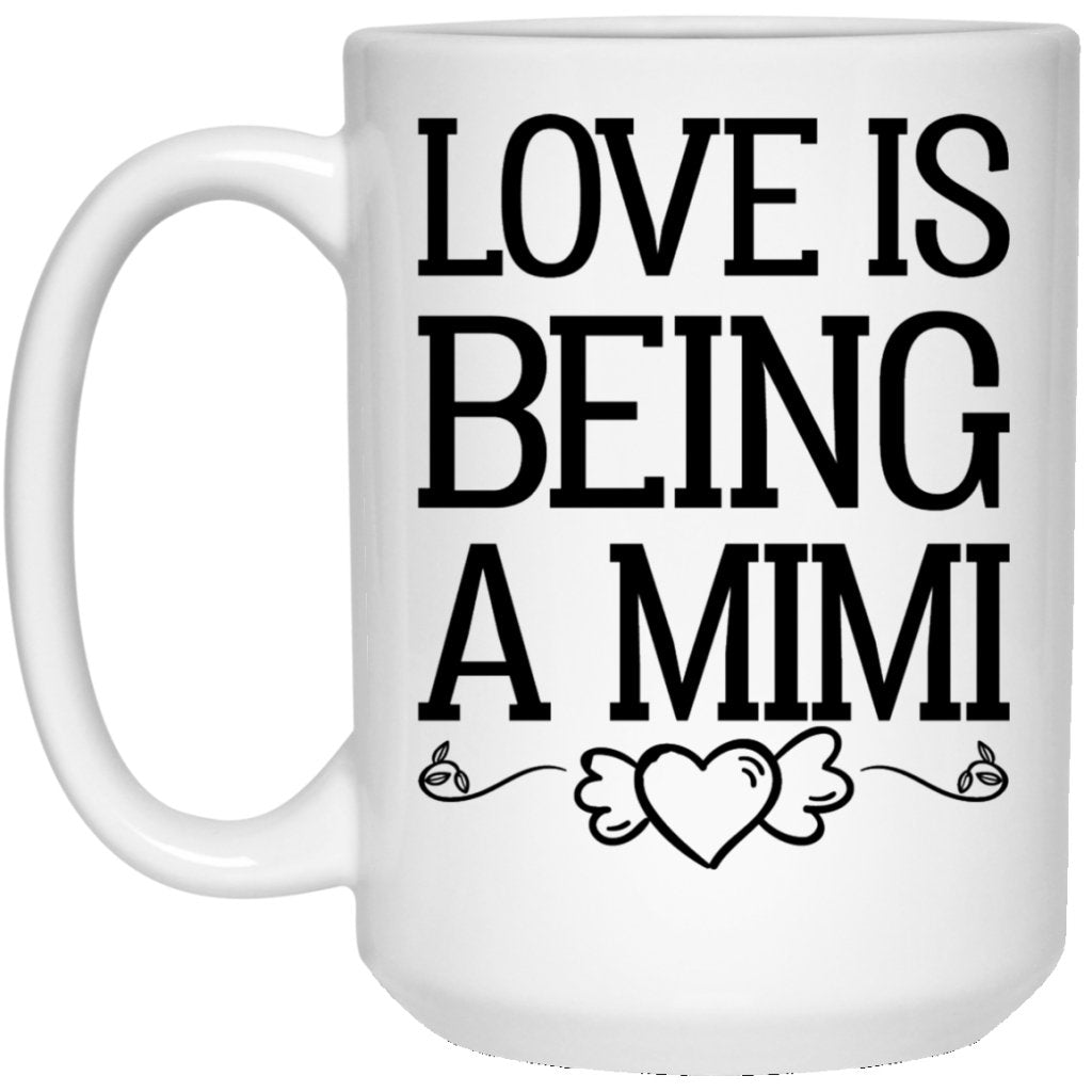 "Love Is Being a MiMi" Coffee Mug - UniqueThoughtful