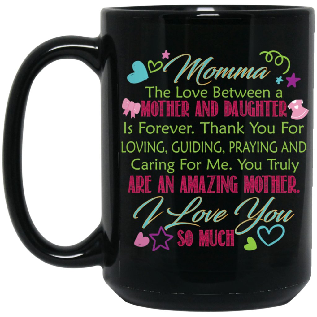 "Momma..... The Love Between a Mother & Daughter..." Coffee Mugs - UniqueThoughtful