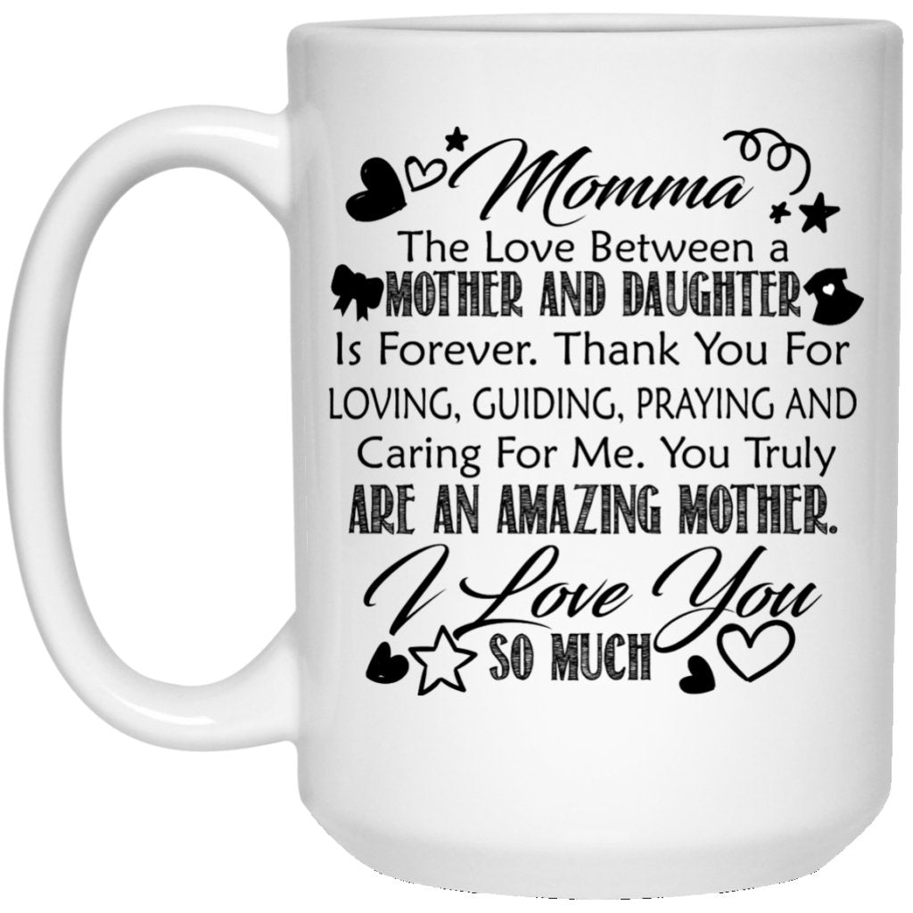 "Momma..... The Love Between a Mother & Daughter..." Coffee Mugs (white) - UniqueThoughtful