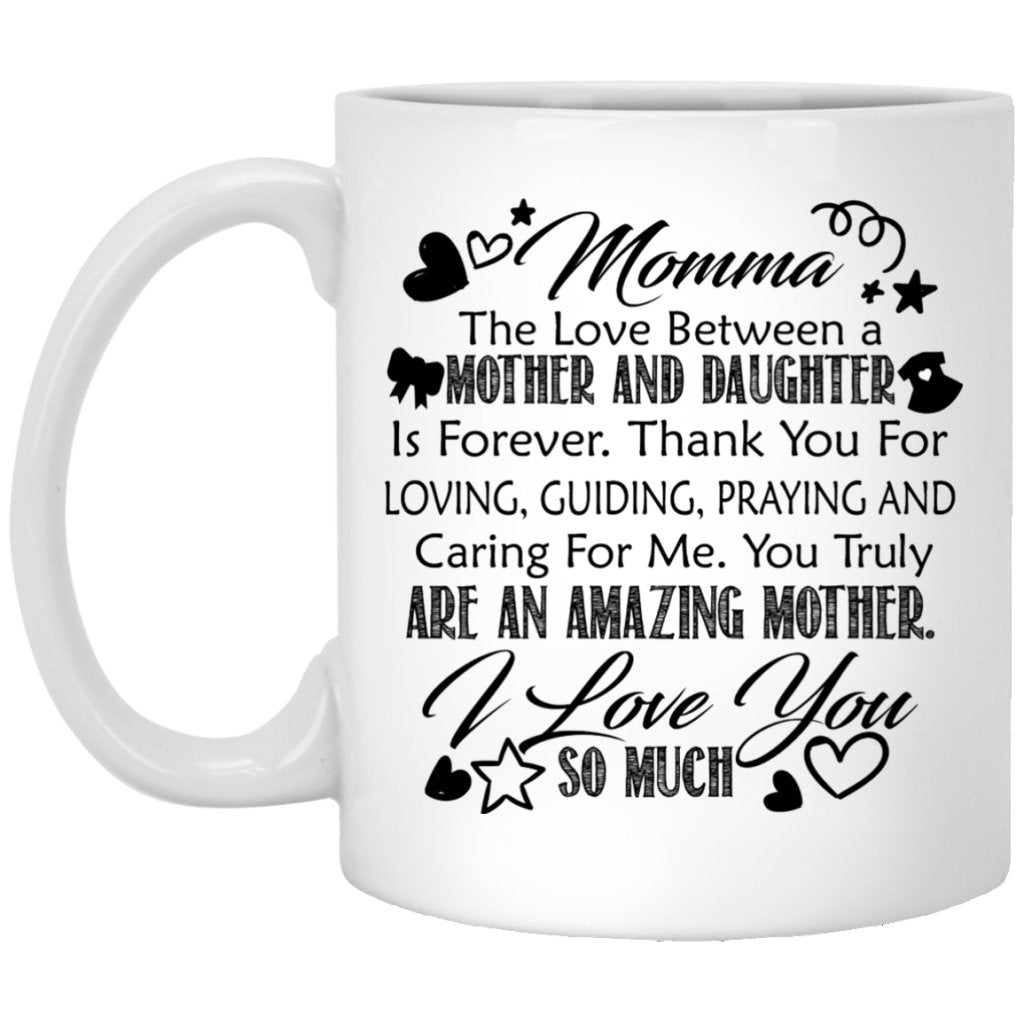 "Momma..... The Love Between a Mother & Daughter..." Coffee Mugs (white) - UniqueThoughtful
