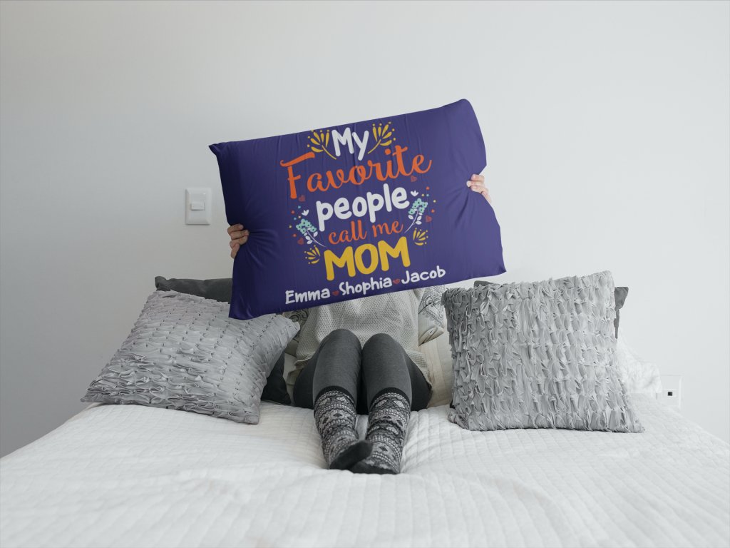 My Favorite People Call Me MOM - Personalized Pillow Case - UniqueThoughtful