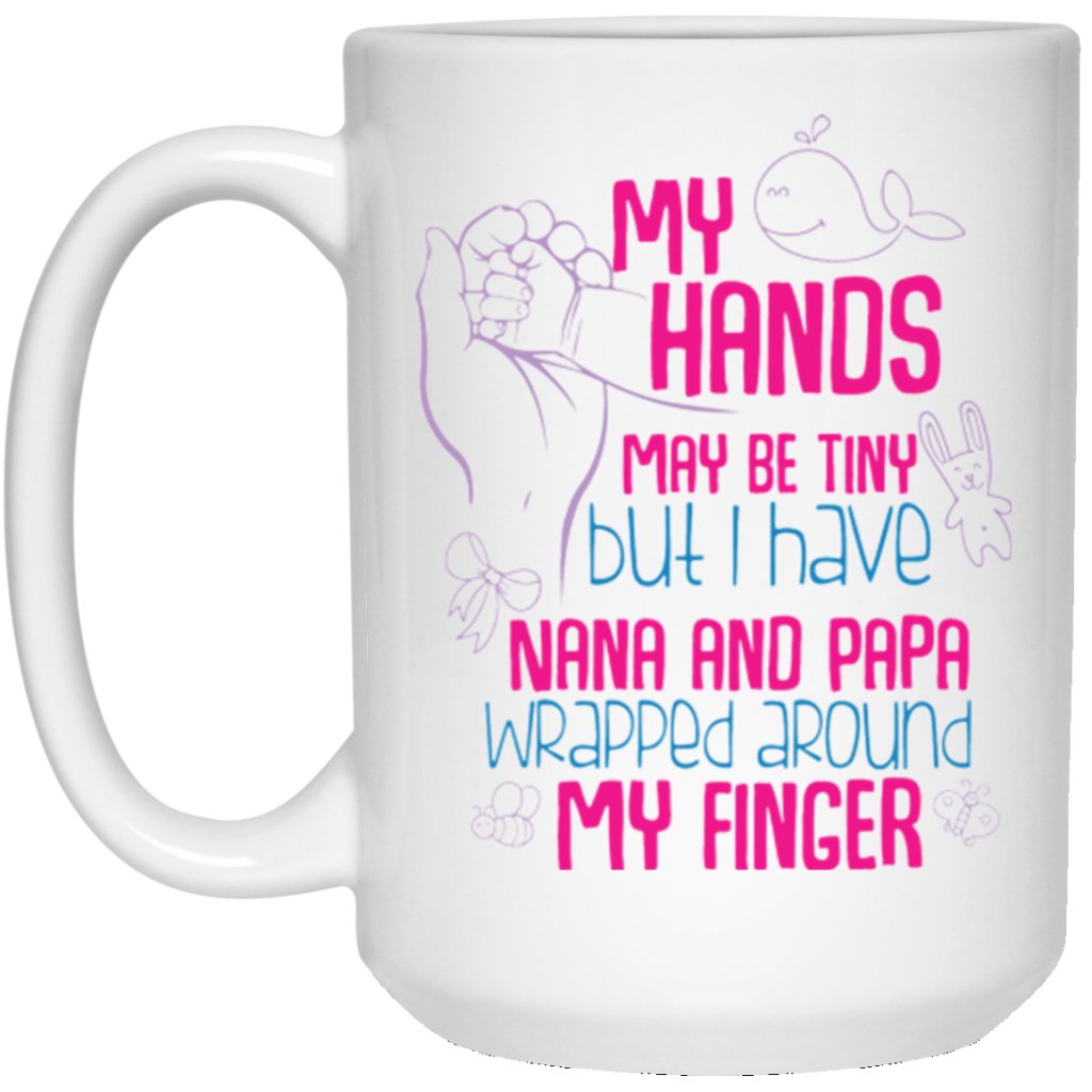 "My Hand May Be Tiny, But I Have Nana And Papa Wrapped Around Your Finger" Coffee Mug - UniqueThoughtful