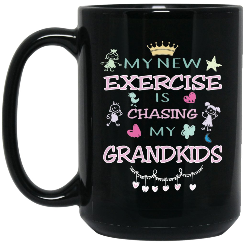 "MY NEW EXERCISE IS CHASING MY GRAND KIDS" Coffee Mug (black) - UniqueThoughtful