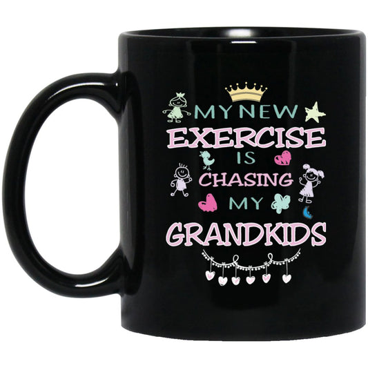 "MY NEW EXERCISE IS CHASING MY GRAND KIDS" Coffee Mug (black) - UniqueThoughtful