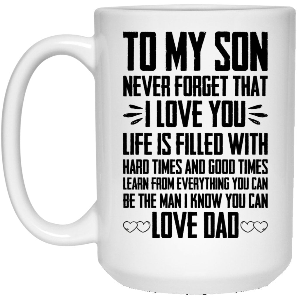 "Never Forget That I Love You" Coffee Mug for Son - UniqueThoughtful