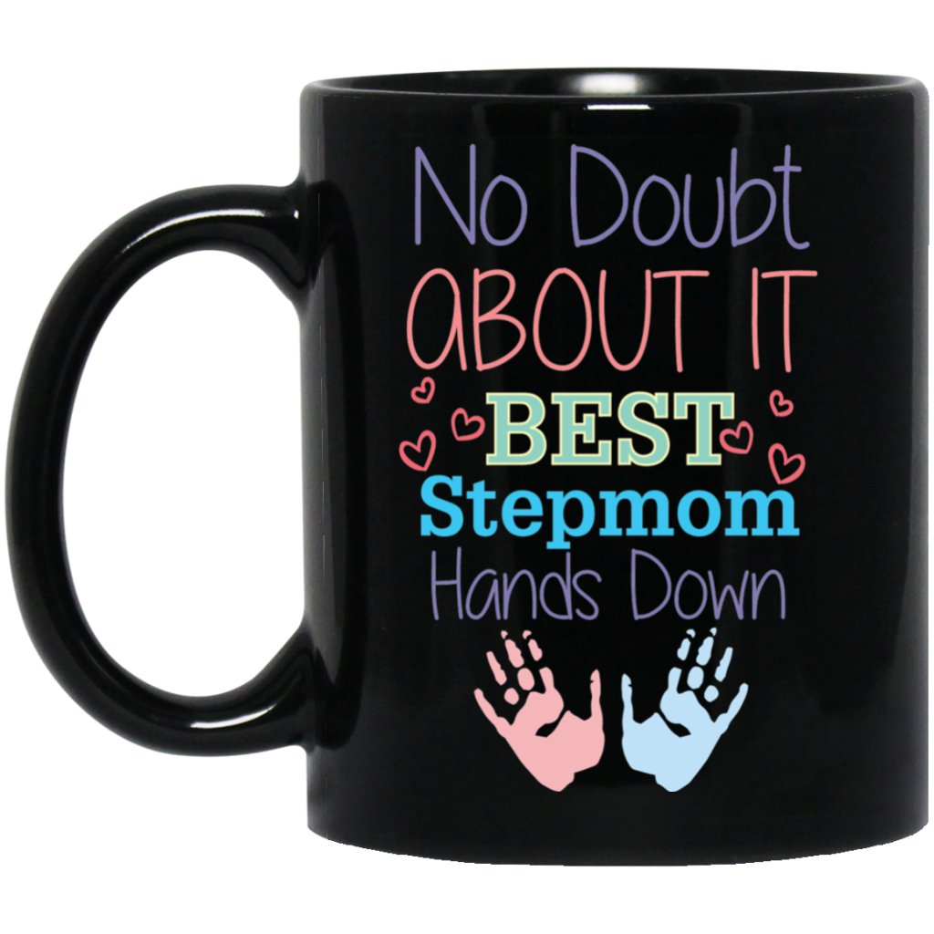 'No Doubt about it Best Stepmom Hands down' Black Coffee Mug - UniqueThoughtful