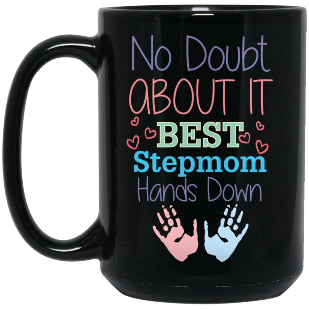 'No Doubt about it Best Stepmom Hands down' Black Coffee Mug - UniqueThoughtful
