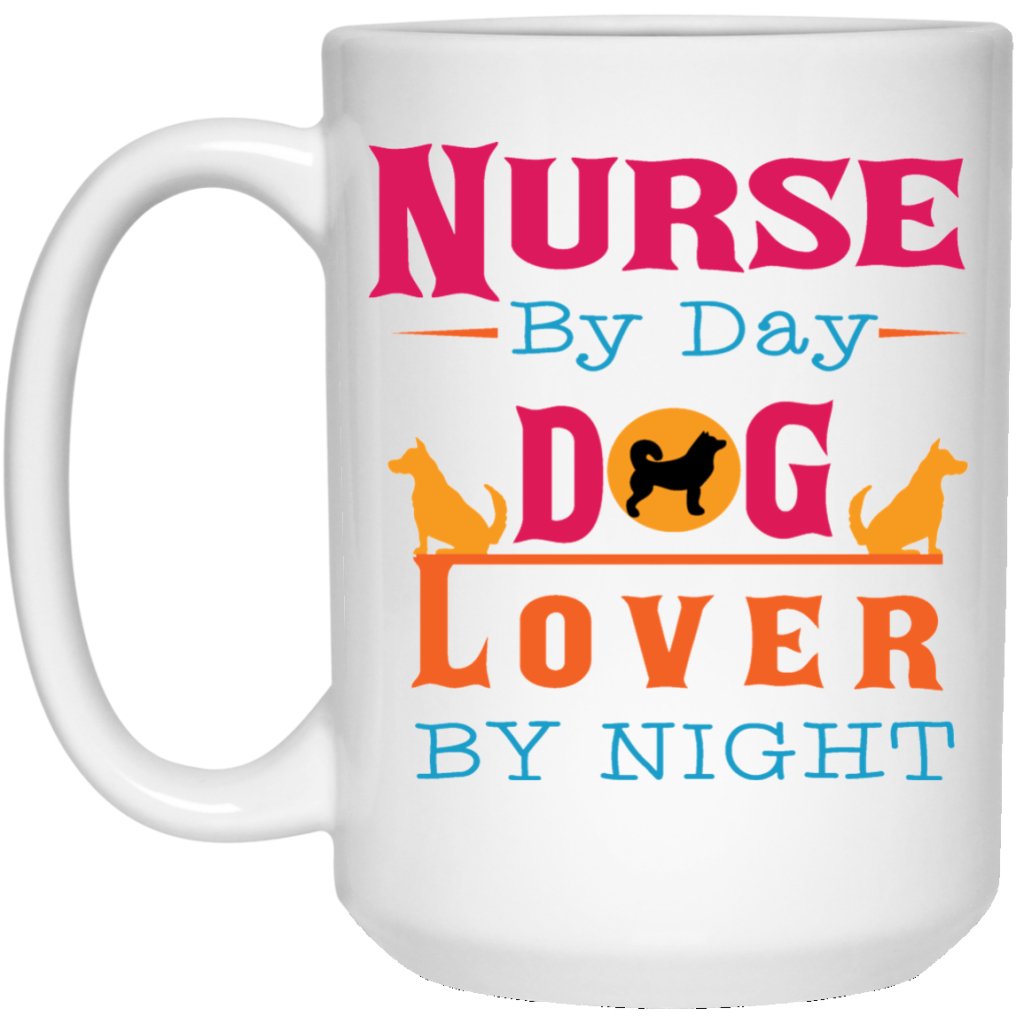 "Nurse By Day,Dog Lover By Night" Coffee Mug (White with Color Print) - UniqueThoughtful