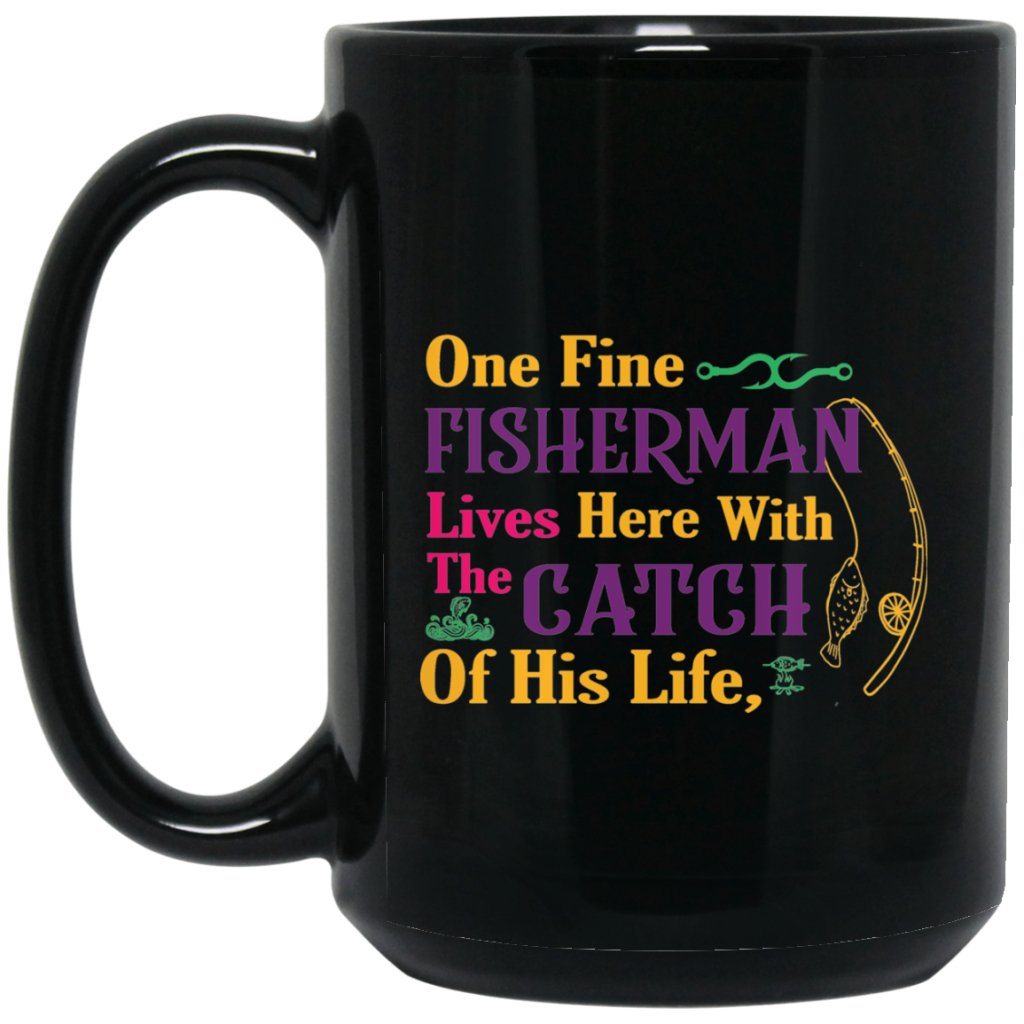 “One fine fisherman lives here with the catch of his life” coffee mug - UniqueThoughtful